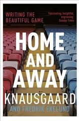 Home and Away: Writing the Beautiful Game цена и информация | Книги о питании и здоровом образе жизни | kaup24.ee