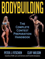 Bodybuilding: The Complete Contest Preparation Handbook цена и информация | Книги о питании и здоровом образе жизни | kaup24.ee