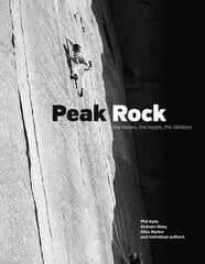 Peak Rock: The history, the routes, the climbers hind ja info | Tervislik eluviis ja toitumine | kaup24.ee