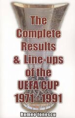 Complete Results and Line-ups of the UEFA Cup 1971-1991 цена и информация | Книги о питании и здоровом образе жизни | kaup24.ee