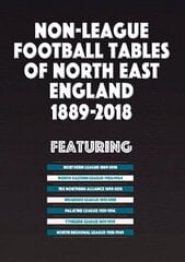 Non-League Football Tables of North East England 1889-2018 hind ja info | Tervislik eluviis ja toitumine | kaup24.ee