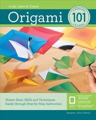 Origami 101: Master Basic Skills and Techniques Easily Through Step-by-Step Instruction hind ja info | Tervislik eluviis ja toitumine | kaup24.ee