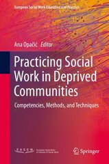 Practicing Social Work in Deprived Communities: Competencies, Methods, and Techniques 1st ed. 2021 цена и информация | Книги по социальным наукам | kaup24.ee