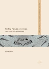 Finding Political Identities: Young People in a Changing Europe Softcover reprint of the original hind ja info | Ühiskonnateemalised raamatud | kaup24.ee
