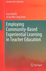 Employing Community-Based Experiential Learning in Teacher Education 1st ed. 2020 цена и информация | Книги по социальным наукам | kaup24.ee