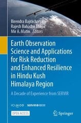 Earth Observation Science and Applications for Risk Reduction and Enhanced Resilience in Hindu Kush Himalaya Region: A Decade of Experience from SERVIR 1st ed. 2021 цена и информация | Книги по социальным наукам | kaup24.ee