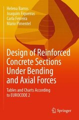 Design of Reinforced Concrete Sections Under Bending and Axial Forces: Tables and Charts According to EUROCODE 2 hind ja info | Ühiskonnateemalised raamatud | kaup24.ee