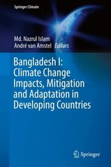 Bangladesh I: Climate Change Impacts, Mitigation and Adaptation in Developing Countries 1st ed. 2018 цена и информация | Книги по социальным наукам | kaup24.ee
