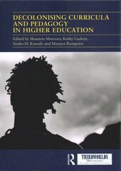 Decolonising Curricula and Pedagogy in Higher Education: Bringing Decolonial Theory into Contact with Teaching Practice hind ja info | Ühiskonnateemalised raamatud | kaup24.ee