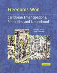 Freedoms Won: Caribbean Emancipations, Ethnicities and Nationhood цена и информация | Книги для подростков и молодежи | kaup24.ee