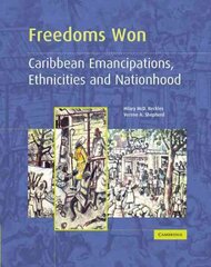 Freedoms Won: Caribbean Emancipations, Ethnicities and Nationhood hind ja info | Noortekirjandus | kaup24.ee