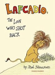 Lafcadio: The Lion Who Shot Back цена и информация | Книги для подростков и молодежи | kaup24.ee