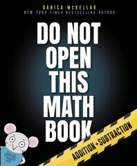 Do Not Open This Math Book!: Addition plus Subtraction hind ja info | Noortekirjandus | kaup24.ee