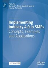 Implementing Industry 4.0 in SMEs: Concepts, Examples and Applications 1st ed. 2021 цена и информация | Книги по экономике | kaup24.ee