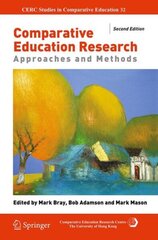 Comparative Education Research: Approaches and Methods Softcover reprint of the original 2nd ed. 2014 цена и информация | Книги по социальным наукам | kaup24.ee