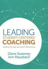 Leading Student-Centered Coaching: Building Principal and Coach Partnerships hind ja info | Ühiskonnateemalised raamatud | kaup24.ee