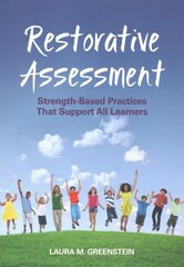 Restorative Assessment: Strength-Based Practices That Support All Learners hind ja info | Ühiskonnateemalised raamatud | kaup24.ee