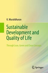 Sustainable Development and Quality of Life: Through Lean, Green and Clean Concepts 1st ed. 2021 цена и информация | Книги по социальным наукам | kaup24.ee