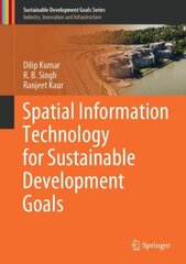 Spatial Information Technology for Sustainable Development Goals hind ja info | Ühiskonnateemalised raamatud | kaup24.ee