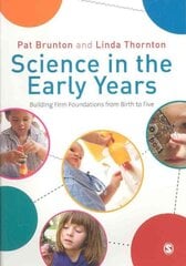 Science in the Early Years: Building Firm Foundations from Birth to Five цена и информация | Книги по социальным наукам | kaup24.ee