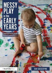 Messy Play in the Early Years: Supporting Learning through Material Engagements hind ja info | Ühiskonnateemalised raamatud | kaup24.ee