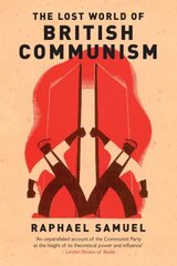 Lost World of British Communism цена и информация | Книги по социальным наукам | kaup24.ee