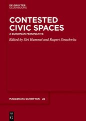 Contested Civic Spaces: A European Perspective hind ja info | Ühiskonnateemalised raamatud | kaup24.ee