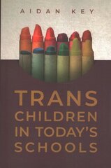 Trans Children in Today's Schools цена и информация | Книги по социальным наукам | kaup24.ee