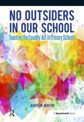 No Outsiders in Our School: Teaching the Equality Act in Primary Schools цена и информация | Книги по социальным наукам | kaup24.ee
