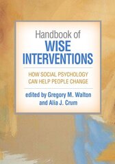 Handbook of Wise Interventions: How Social Psychology Can Help People Change цена и информация | Книги по социальным наукам | kaup24.ee