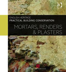 Practical Building Conservation: Mortars, Renders and Plasters цена и информация | Книги по социальным наукам | kaup24.ee