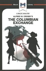 Analysis of Alfred W. Crosby's The Columbian Exchange: Biological and Cultural Consequences of 1492 hind ja info | Ühiskonnateemalised raamatud | kaup24.ee