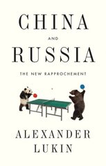 China and Russia: The New Rapprochement hind ja info | Ühiskonnateemalised raamatud | kaup24.ee