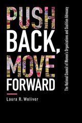 Push Back, Move Forward: The National Council of Women's Organizations and Coalition Advocacy hind ja info | Ühiskonnateemalised raamatud | kaup24.ee