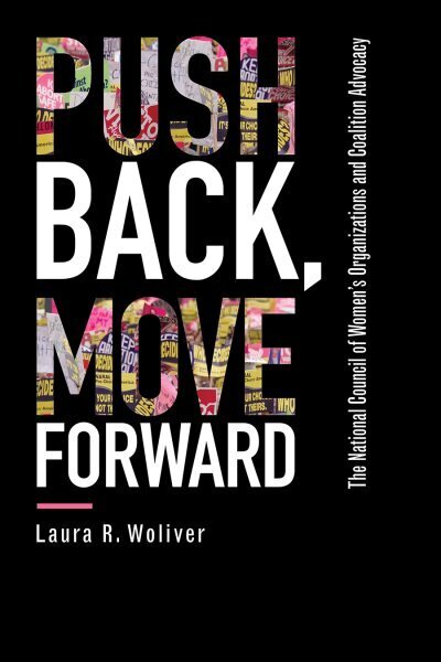 Push Back, Move Forward: The National Council of Women's Organizations and Coalition Advocacy цена и информация | Ühiskonnateemalised raamatud | kaup24.ee