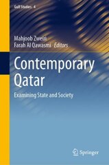 Contemporary Qatar: Examining State and Society 1st ed. 2021 hind ja info | Ühiskonnateemalised raamatud | kaup24.ee