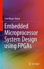 Embedded Microprocessor System Design using FPGAs 1st ed. 2021 hind ja info | Ühiskonnateemalised raamatud | kaup24.ee