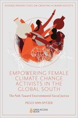 Empowering Female Climate Change Activists in the Global South: The Path Toward Environmental Social Justice цена и информация | Книги по социальным наукам | kaup24.ee