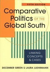 Comparative Politics of the Global South: Linking Concepts & Cases 5th Revised edition цена и информация | Книги по социальным наукам | kaup24.ee