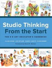 Studio Thinking from the Start: The K8 Art Educators Handbook hind ja info | Ühiskonnateemalised raamatud | kaup24.ee