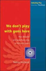 WE DON'T PLAY WITH GUNS HERE hind ja info | Ühiskonnateemalised raamatud | kaup24.ee