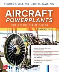 Aircraft Powerplants: Powerplant Certification, Tenth Edition 10th edition цена и информация | Книги по социальным наукам | kaup24.ee