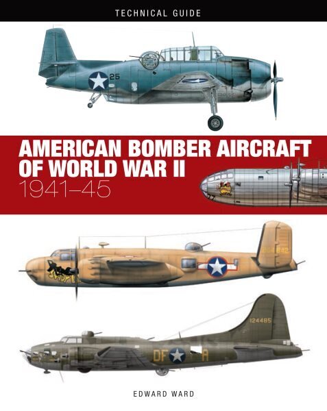 American Bomber Aircraft of World War II цена и информация | Ühiskonnateemalised raamatud | kaup24.ee