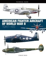 American Fighter Aircraft of World War II hind ja info | Ühiskonnateemalised raamatud | kaup24.ee