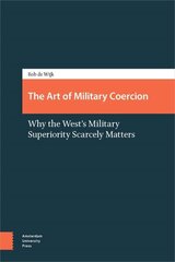 Art of Military Coercion: Why the West's Military Superiority Scarcely Matters цена и информация | Книги по социальным наукам | kaup24.ee