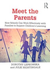 Meet the Parents: How Schools Can Work Effectively with Families to Support Children's Learning цена и информация | Книги по социальным наукам | kaup24.ee