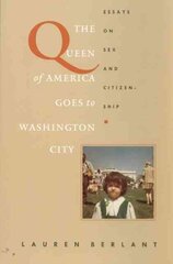 Queen of America Goes to Washington City: Essays on Sex and Citizenship hind ja info | Ühiskonnateemalised raamatud | kaup24.ee