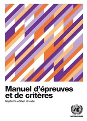 Recommendations on the Transport of Dangerous Goods (French Edition): Manual of Tests and Criteria hind ja info | Ühiskonnateemalised raamatud | kaup24.ee
