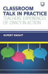 Classroom Talk in Practice: Teachers' Experiences of Oracy in Action цена и информация | Книги по социальным наукам | kaup24.ee