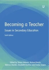 Becoming a Teacher: Issues in Secondary Education 6e 6th edition hind ja info | Ühiskonnateemalised raamatud | kaup24.ee